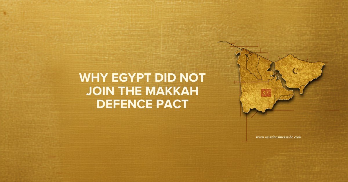 Why Egypt did not join the Makkah Joint Defence Agreement between Saudi Arabia, Turkey and Pakistan