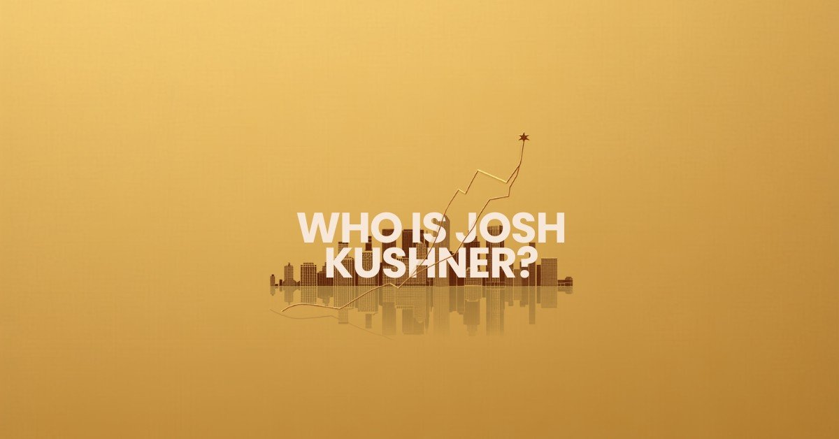 Who is Josh Kushner - Thrive Capital founder and Lakers owner